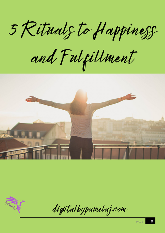 5 Rituals to Happiness and Fulfillment