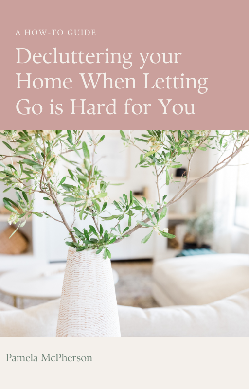 Decluttering When Letting Go is Hard for You E-Book