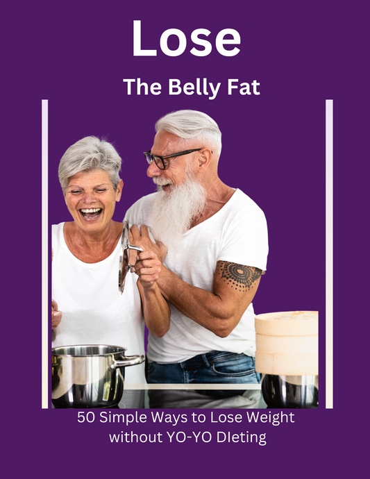 Lose the Belly Fat - 50 Simple Ways to Lose Weight Without Yo-yo DIeting